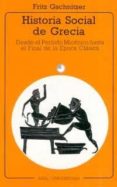 historia social de grecia:(desde el periodo micenico hasta el fin al de la epoca clasica)-fritz gschnitzer-9788476001318 historia social de grecia:(desde el periodo micenico hasta el fin al de la epoca clasica)-fritz gschnitzer-9788476001318
