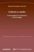 cultura y razon: antropologia de la literatura y de la imagen-manuel gonzalez de avila-9788476589618 cultura y razon: antropologia de la literatura y de la imagen-manuel gonzalez de avila-9788476589618