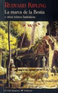 la marca de la bestia y otros relatos fantasticos-rudyard kipling-9788477027218 la marca de la bestia y otros relatos fantasticos-rudyard kipling-9788477027218