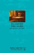 el canto del alma: introduccion a la cabala-rabi lejiel bar lev-9788477209218 el canto del alma: introduccion a la cabala-rabi lejiel bar lev-9788477209218