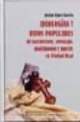 ideologias y ritos populares de nacimiento, noviazgo, matrimonio y muerte en ciudad real (siglos xix y xx)-9788477891918 ideologias y ritos populares de nacimiento, noviazgo, matrimonio y muerte en ciudad real (siglos xix y xx)-9788477891918