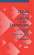 seguro de credito a la exportacion. certidumbre ante riesgos poli licos y comerciales (2ª ed)-pedro serantes sanchez-9788478116218 seguro de credito a la exportacion. certidumbre ante riesgos poli licos y comerciales (2ª ed)-pedro serantes sanchez-9788478116218