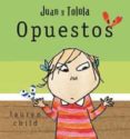 juan y tolola: opuestos-lauren child-9788478719518 juan y tolola: opuestos-lauren child-9788478719518