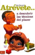 atrevete...a descubrir las tecnicas del placer-italo baccardi-9788479279318 atrevete...a descubrir las tecnicas del placer-italo baccardi-9788479279318