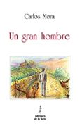 un gran hombre-carlos mora-9788479607418 un gran hombre-carlos mora-9788479607418