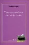 tenues sombras del viejo amor-kim kwang-kyu-9788479623418 tenues sombras del viejo amor-kim kwang-kyu-9788479623418