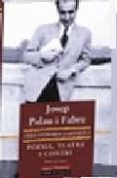 poesia, teatre i conter (vol. i)-josep palau i fabre-9788481095418 poesia, teatre i conter (vol. i)-josep palau i fabre-9788481095418