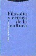 filosofia y critica de la cultura reflexion critico-hermeneutica sobre la filosofia y la reali-jose antonio perez tapias-9788481640618 filosofia y critica de la cultura reflexion critico-hermeneutica sobre la filosofia y la reali-jose antonio perez tapias-9788481640618