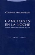 canciones en la noche: estudio sobre san juan de la cruz-colin p thompson-9788481645118 canciones en la noche: estudio sobre san juan de la cruz colin p thompson 9788481645118