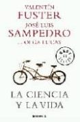 la ciencia y la vida-jose luis sampedro-valentin fuster-9788483469118 la ciencia y la vida-jose luis sampedro-valentin fuster-9788483469118