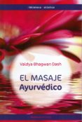 el masaje ayurvedico-vaidya bhagwan dash-9788483529218 el masaje ayurvedico-vaidya bhagwan dash-9788483529218