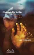 las visiones-edmundo paz soldan-9788483932018 las visiones-edmundo paz soldan-9788483932018