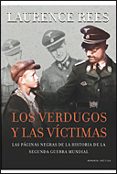 los verdugos y las victimas: las paginas negras de la historia de la segunda guerra mundial-laurence rees-9788484329718 los verdugos y las victimas: las paginas negras de la historia de la segunda guerra mundial-laurence rees-9788484329718