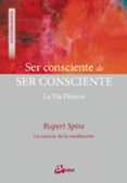 ser consciente de ser consciente-rupert spira-9788484457718 ser consciente de ser consciente-rupert spira-9788484457718
