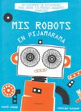 mis robots en pijamarama-9788484648918 mis robots en pijamarama-9788484648918