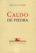 caldo de piedra-jose luis parra-9788484720218 caldo de piedra-jose luis parra-9788484720218