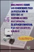 reglamento sobre las condiciones para la prestacion de servicios de comunicaciones electronicas, el servicio universal y la proteccion del usuario: derechos y obligaciones de los operadores y usuarios-9788486108618 reglamento sobre las condiciones para la prestacion de servicios de comunicaciones electronicas, el servicio universal y la proteccion del usuario: derechos y obligaciones de los operadores y usuarios-9788486108618