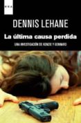 la ultima causa perdida-dennis lehane-9788490060018 la ultima causa perdida-dennis lehane-9788490060018