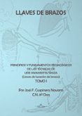 llaves de brazos. principios y fundamentos pedagogicos de las tecnicas de ude kwansetsu waza (llaves de luxacion de brazos). tomo i (ebook)-9788490113318 llaves de brazos. principios y fundamentos pedagogicos de las tecnicas de ude kwansetsu waza (llaves de luxacion de brazos). tomo i (ebook)-9788490113318