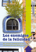 los enemigos de la felicidad: 50 razones y obstaculos por los cua les una persona no es feliz-alfonso barreto nieto-9788490231418 los enemigos de la felicidad: 50 razones y obstaculos por los cua les una persona no es feliz-alfonso barreto nieto-9788490231418