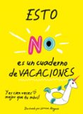 esto no es un cuaderno de vacaciones y es cien veces mejor que tu movil-cristian martin-9788490439418 esto no es un cuaderno de vacaciones y es cien veces mejor que tu movil-cristian martin-9788490439418