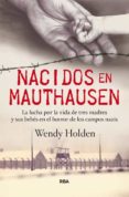nacidos en mauthausen-wendy holden-9788490565018 nacidos en mauthausen-wendy holden-9788490565018