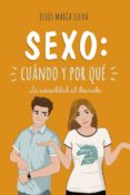 sexo: cuando y por que-jesus maria silva-9788490617618 sexo: cuando y por que-jesus maria silva-9788490617618