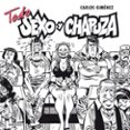 todo sexo y chapuza-carlos gimenez-9788490624418 todo sexo y chapuza-carlos gimenez-9788490624418