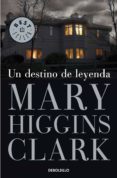 un destino de leyenda (ebook)-mary higgins clark-9788490628218 un destino de leyenda (ebook)-mary higgins clark-9788490628218
