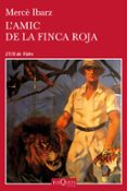 l amic de la finca roja-merce ibarz-9788490664018 l amic de la finca roja-merce ibarz-9788490664018