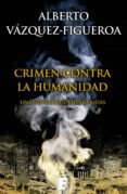crimen contra la humanidad (ebook)-alberto vazquez-figueroa-9788490690918 crimen contra la humanidad (ebook)-alberto vazquez-figueroa-9788490690918