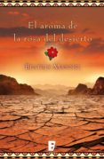 el aroma de la rosa del desierto (ebook)-beatrix mannel-9788490692318 el aroma de la rosa del desierto (ebook)-beatrix mannel-9788490692318