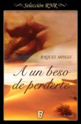a un beso de perderte (ebook)-raquel mingo-9788490699218 a un beso de perderte (ebook)-raquel mingo-9788490699218