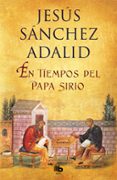 en tiempos del papa sirio-jesus sanchez adalid-9788490705018 en tiempos del papa sirio-jesus sanchez adalid-9788490705018