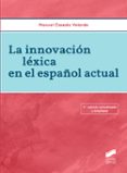la innovacion lexica en el español actual-manuel casado velarde-9788490771518 la innovacion lexica en el español actual-manuel casado velarde-9788490771518