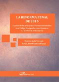 la reforma penal de 2015. analisis de las principales reformas introducidas en el codigo penal por las leyes organicas 1 y 2/2015, de 30 de marzo (ebook)-9788490854518 la reforma penal de 2015. analisis de las principales reformas introducidas en el codigo penal por las leyes organicas 1 y 2/2015, de 30 de marzo (ebook)-9788490854518