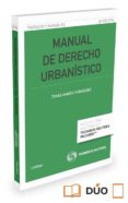manual de derecho urbanístico-tomas-ramon fernandez-9788490997918 manual de derecho urbanístico-tomas-ramon fernandez-9788490997918