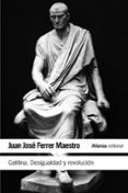 catilina: desigualdad y revolución-juan jose ferrer maestro-9788491041818 catilina: desigualdad y revolución-juan jose ferrer maestro-9788491041818