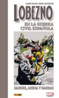 lobezno en la guerra civil española-marc silvestri-larry hama-9788491676218 lobezno en la guerra civil española-marc silvestri-larry hama-9788491676218