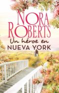 un héroe en nueva york (ebook)-nora roberts-9788491704218 un héroe en nueva york (ebook)-nora roberts-9788491704218
