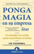 ponga magia en su empresa: 10 estrategias de sentido comun desarr olladas en disney-lee cockerell-9788492452118 ponga magia en su empresa: 10 estrategias de sentido comun desarr olladas en disney-lee cockerell-9788492452118