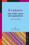 riemann: una vision nueva de la geometria-jose luis muñoz-9788492493418 riemann: una vision nueva de la geometria-jose luis muñoz-9788492493418