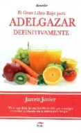 adelgazar defiinitivamente - el gran libro rojo para adelgazar de una vez por todas-jarrett junior-9788492892518 adelgazar defiinitivamente - el gran libro rojo para adelgazar de una vez por todas-jarrett junior-9788492892518