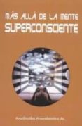 mas alla de la mente superconsciente-9788493593018 mas alla de la mente superconsciente-9788493593018