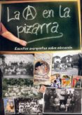 la (a) en la pizarra - escritos anarquistas sobre educacion-9788493830618 la (a) en la pizarra - escritos anarquistas sobre educacion-9788493830618