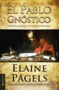 el pablo gnostico: exegesis gnostica de las cartas paulinas-elaine pagels-9788494012518 el pablo gnostico: exegesis gnostica de las cartas paulinas-elaine pagels-9788494012518