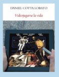 Videojugarse la vida-2038123-otro-formato