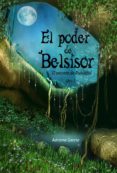 el poder de belsisor (el secreto de rubindul 2)-adriana garcia-9788494245718 el poder de belsisor (el secreto de rubindul 2)-adriana garcia-9788494245718
