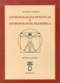 antropologías positivas y antropología filosófica-jacinto choza-9788494345418 antropologías positivas y antropología filosófica-jacinto choza-9788494345418
