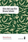 dins del cap d en bruno schulz-maxim biller-9788494353918 dins del cap d en bruno schulz-maxim biller-9788494353918
